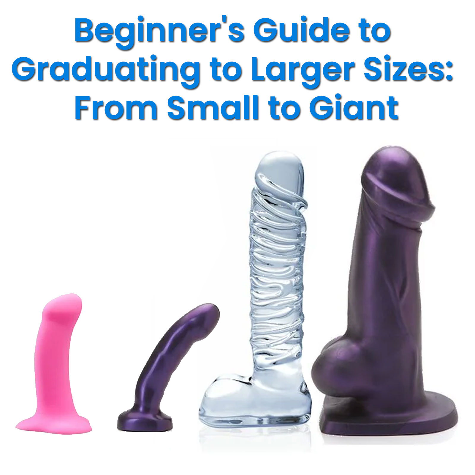 picture of some small dildos and some large dildos