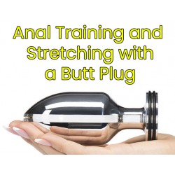 Anal Training and Stretching with a Butt Plug