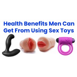 Health Benefits Men Can Get From Using Sex Toys