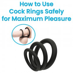How to Use Cock Rings Safely for Maximum Pleasure
