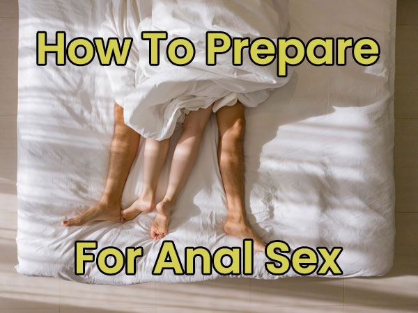 how to prepare for anal sex