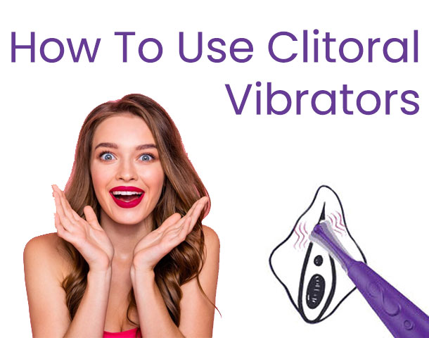 How to use clitoral vibrators