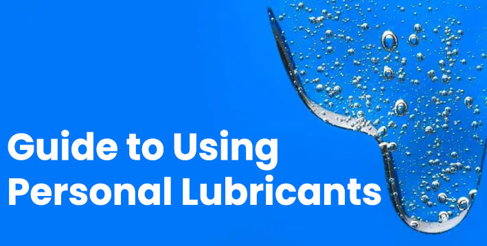 Your guide to using personal lubricants